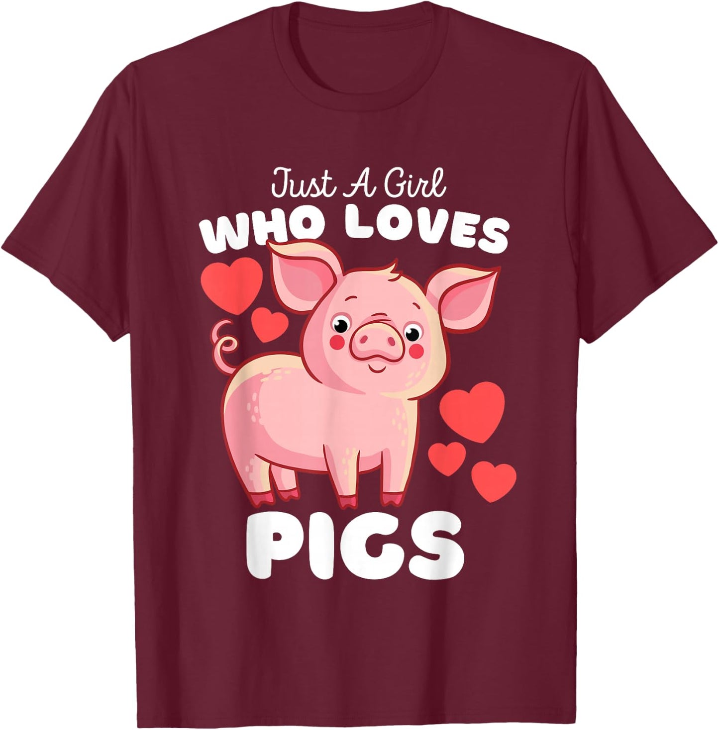 Just A Girl Who Loves Pigs - Cute Girls Piggy T-Shirt - T-Shirt | Maroon