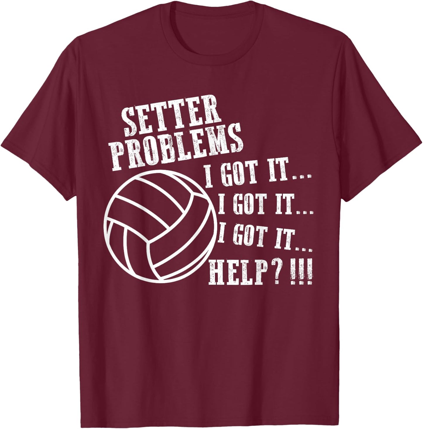 Volleyball Funny Setter Problems Beach Hobby Sport Summer T-Shirt - T-Shirt | Maroon
