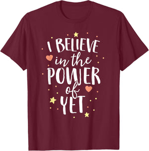 Believe In The Power Of Yet School Teacher Growth Mindset Women Girls Kids T-Shirt - T-Shirt | Maroon