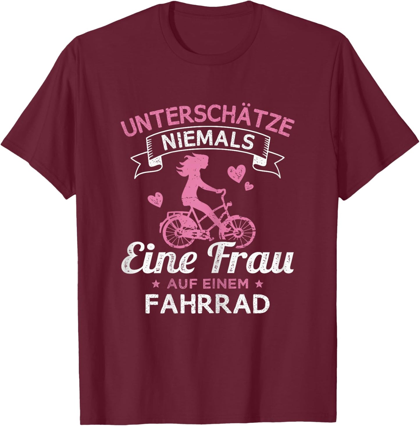Women's with German Text "Underschätze niemals eine Frau auf einem Bike" ( T-Shirt - T-Shirt | Maroon