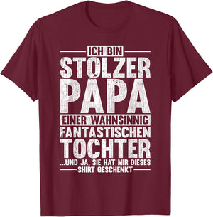 with German Text "Ich Bin Stolzer Papa Eine Wahnsinnig Fantastische Tochter", black T-Shirt - T-Shirt | Maroon