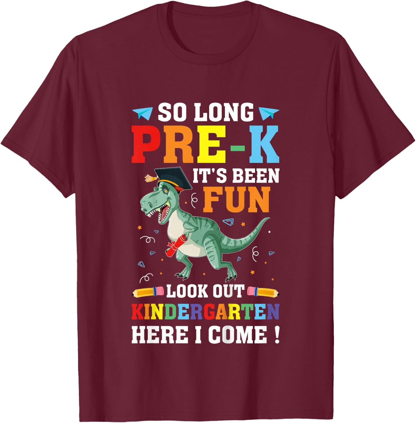 Kids So Long Pre-K Preschool Graduation Kindergarten Here I Come T-Shirt - T-Shirt | Maroon