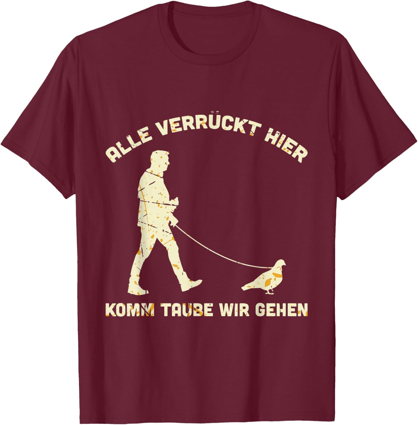 Men's "Alle Verrück, Hier Komm Taupe Wir Gehen" [German Language], black T-Shirt - T-Shirt | Maroon