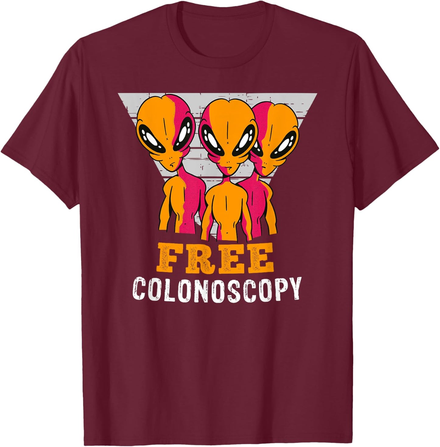 Free Colonoscopy from Funny Aliens for a 50th Birthday T-Shirt - T-Shirt | Maroon