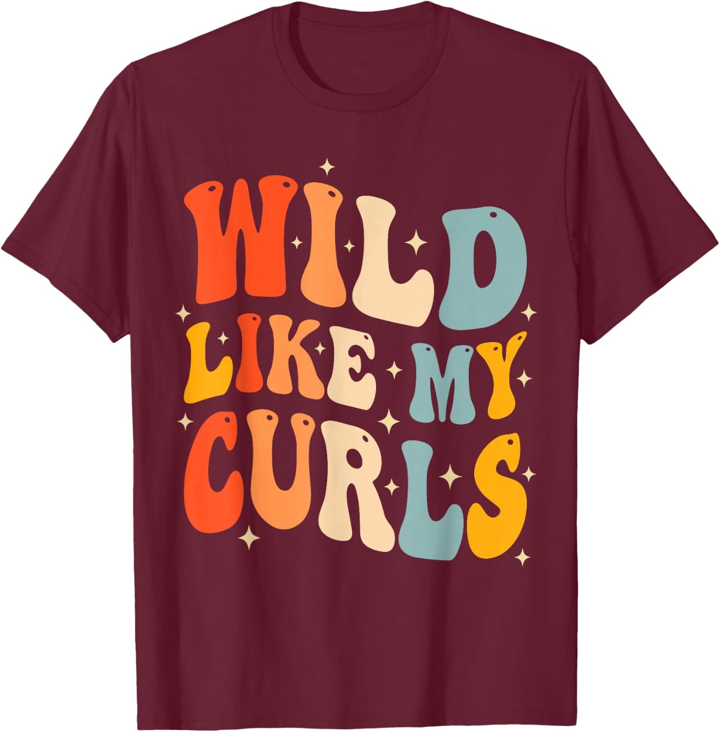 Toddler Girls Wild Like My Curls Funny Curly Hair Groovy T-Shirt - T-Shirt | Maroon