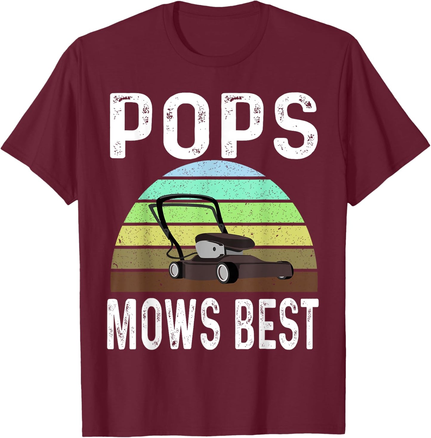 Funny Pops Mows Best Lawn Care Grass Mowing Lawn Mower Dad T-Shirt - T-Shirt | Maroon