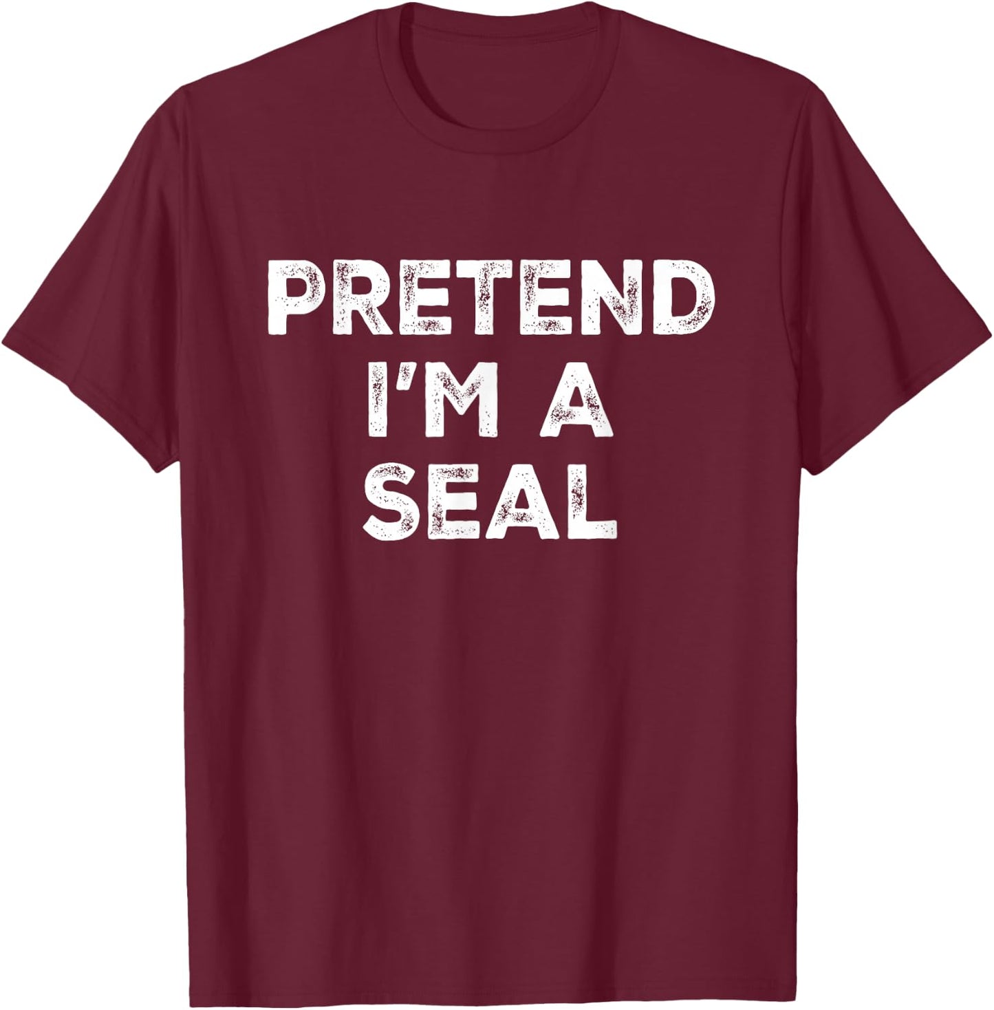 Pretend I'm A Seal Lazy Halloween Costume T-Shirt - T-Shirt | Maroon