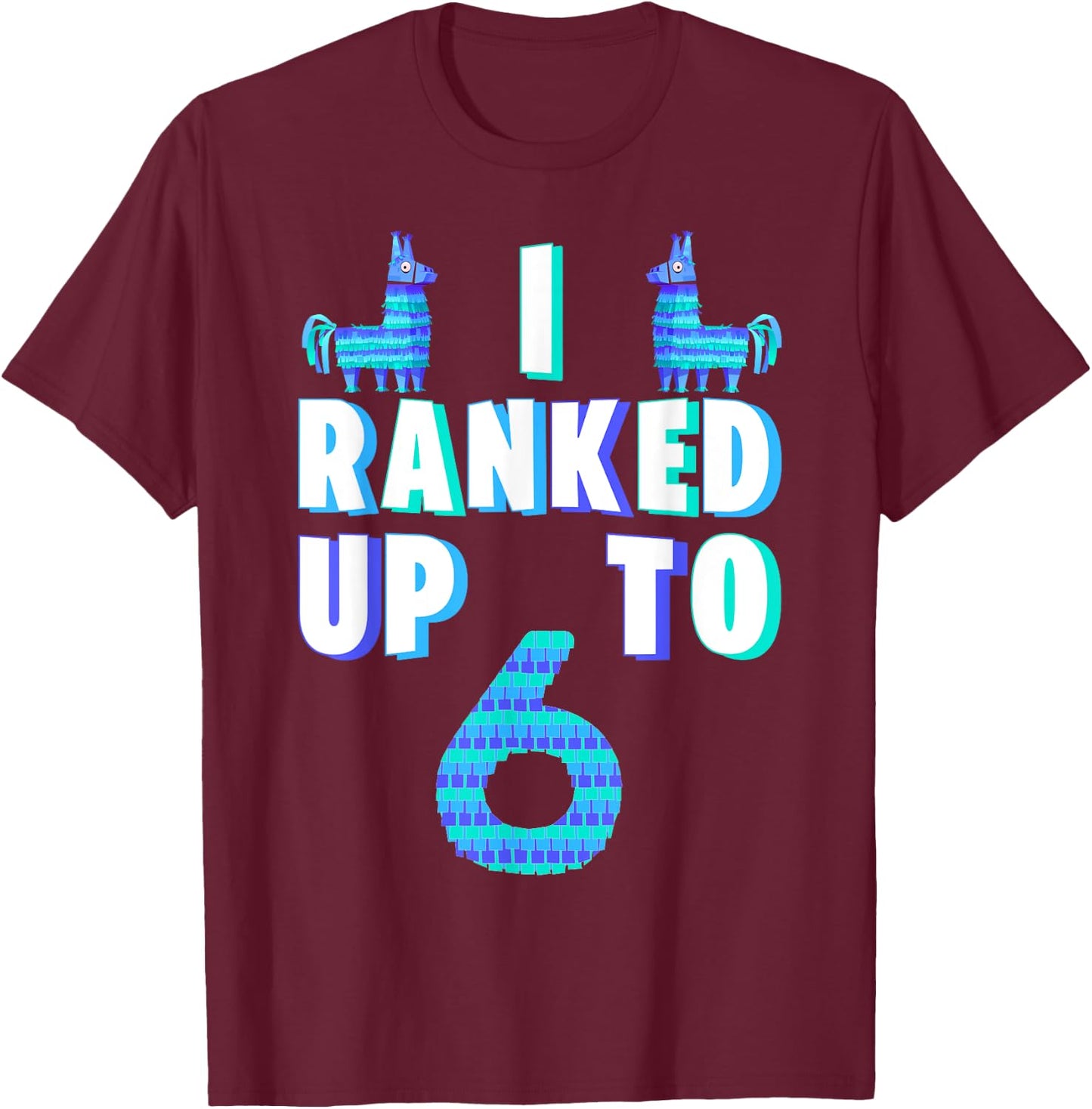 I Ranked Up To 6 Birthday Video Game Llama Piñata Birthday T-Shirt - T-Shirt | Maroon