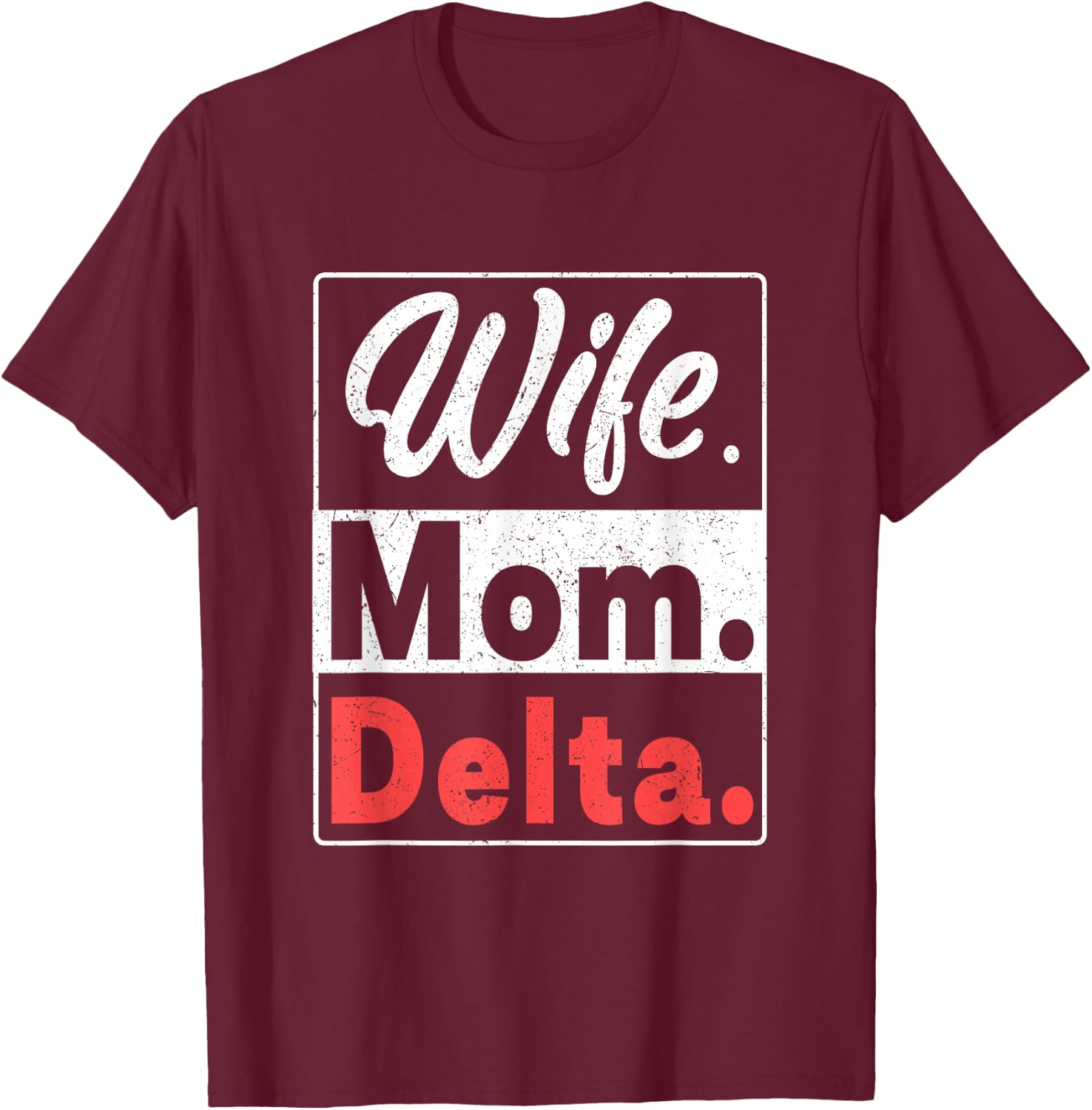 Wife Mom Delta Funny Entrepreneur Boss Sigma Paraphernalia T-Shirt - T-Shirt | Maroon