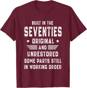 70s Built In The Seventies Original Unrestored 50th Birthday T-Shirt - T-Shirt | Maroon