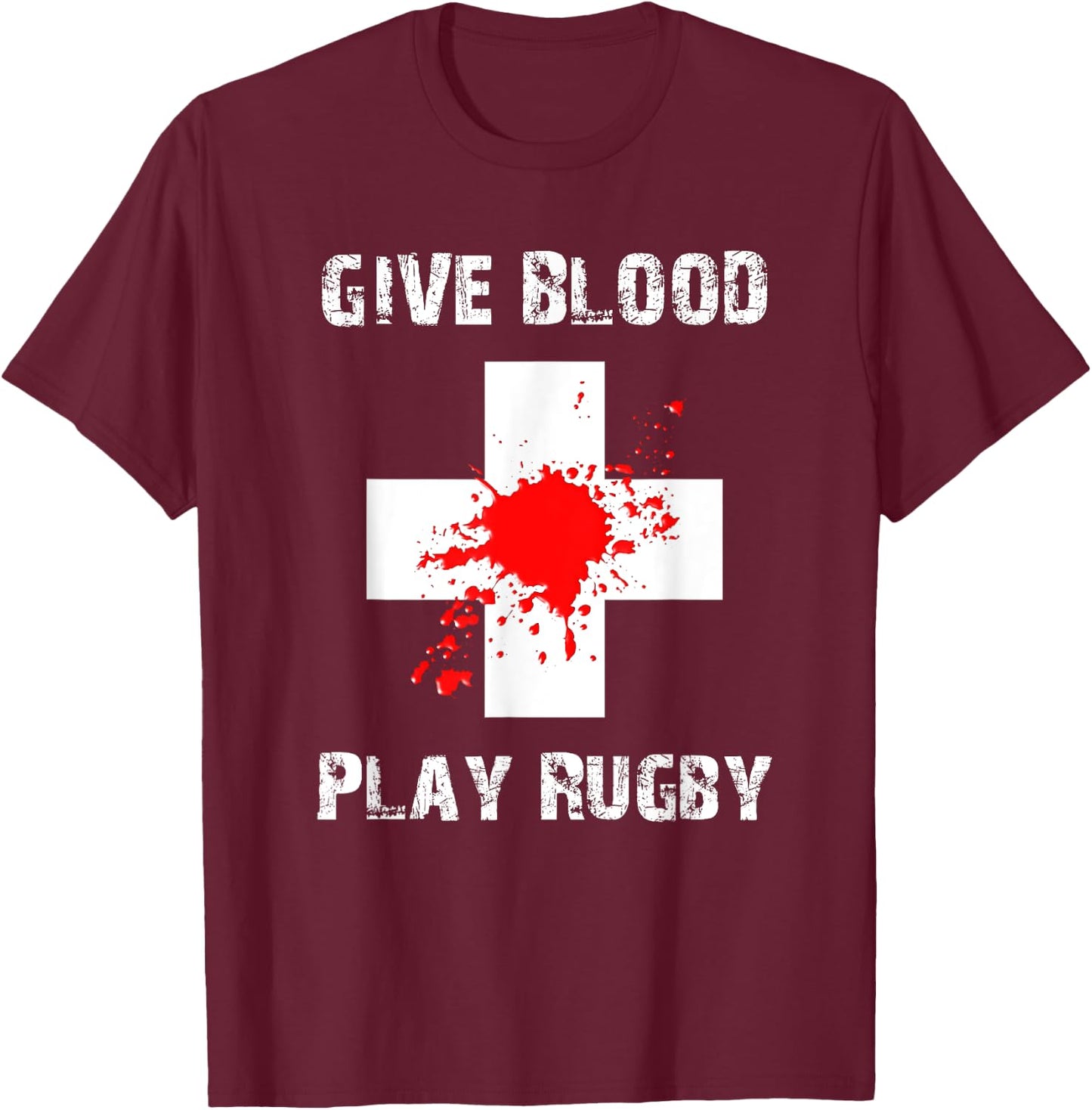 Give Blood Play Rugby | Funny Rugby Player T-Shirt - T-Shirt | Maroon