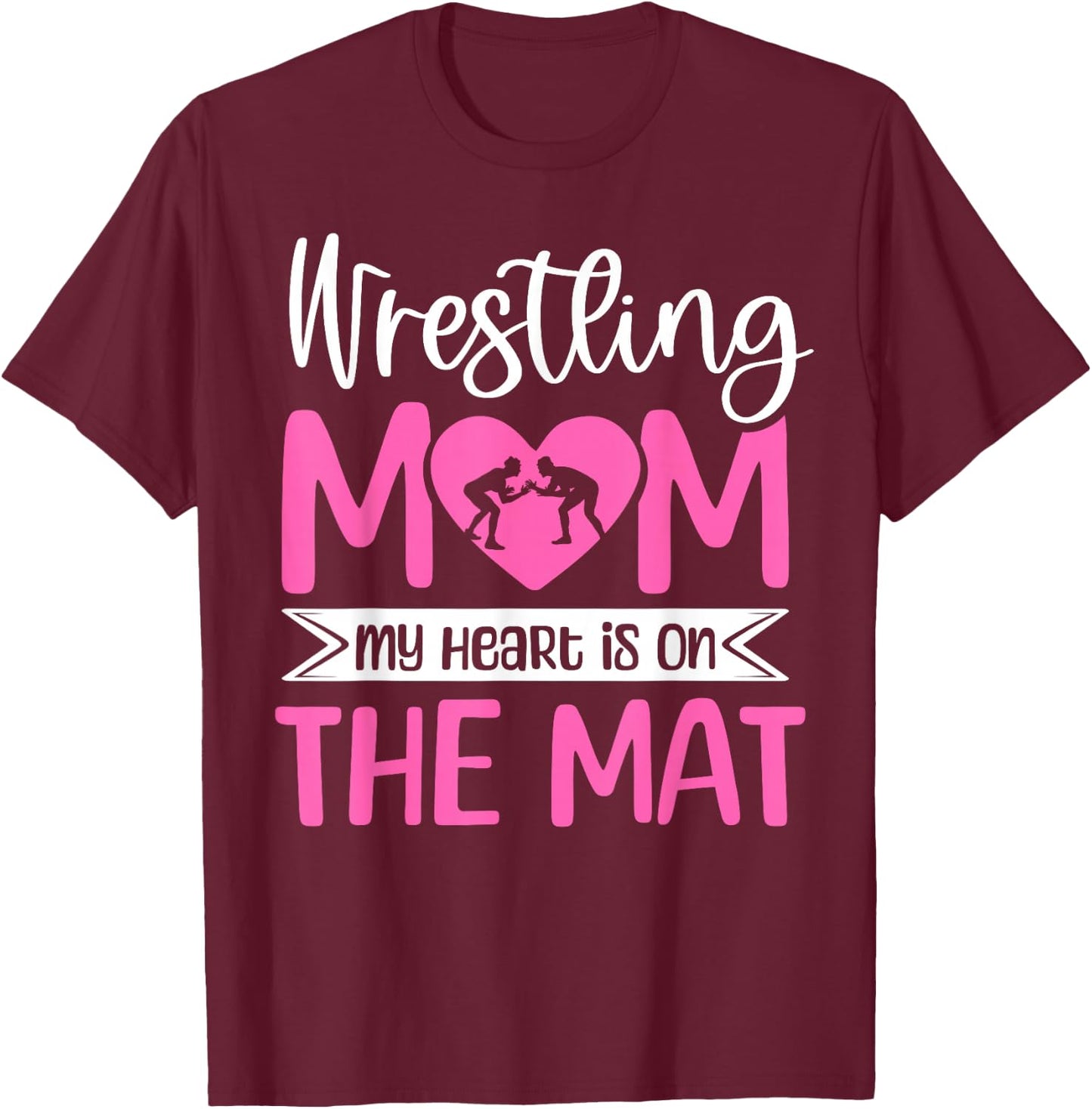 Wrestling Mom My Heart Is On The Mat Wrestler Mama T-Shirt - T-Shirt | Maroon