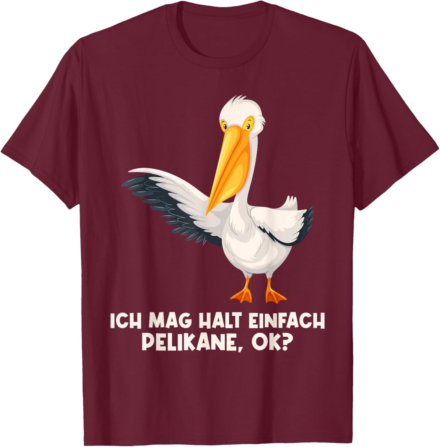 Ich mag halt einfach Pelikane Pelikan T-Shirt - T-Shirt | Maroon