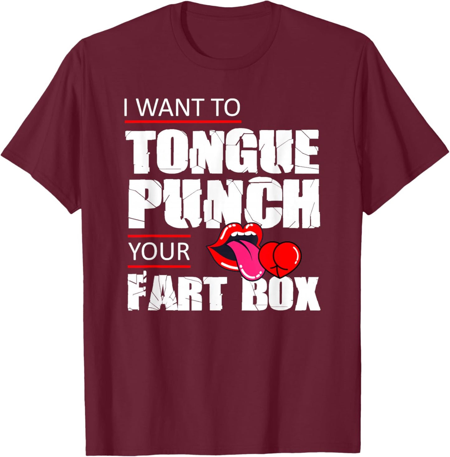 Tongue Fart Box Punch Funny Word Pun Humor Sarcasm Joke Gag T-Shirt - T-Shirt | Maroon