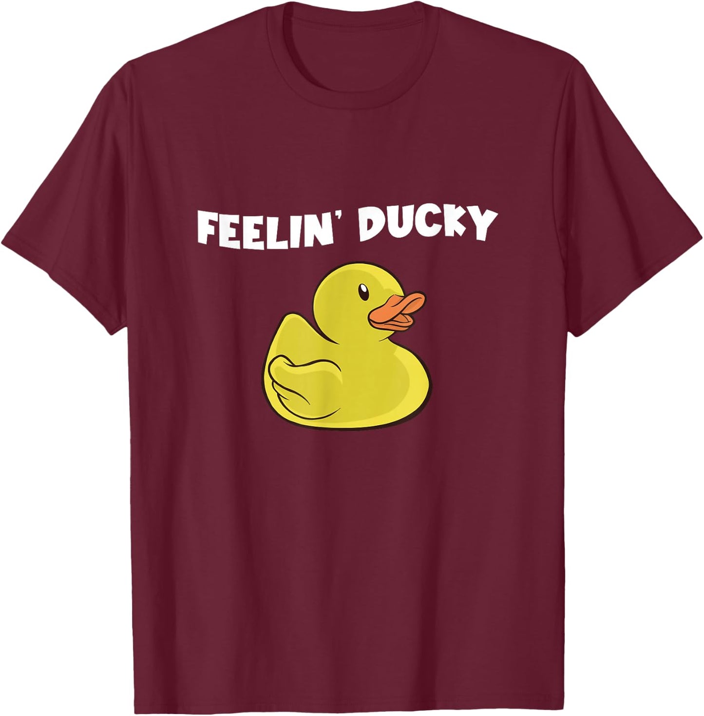 Feelin' Ducky Rubber Duckie Rubber Ducky Rubber Duck T-Shirt - T-Shirt | Maroon