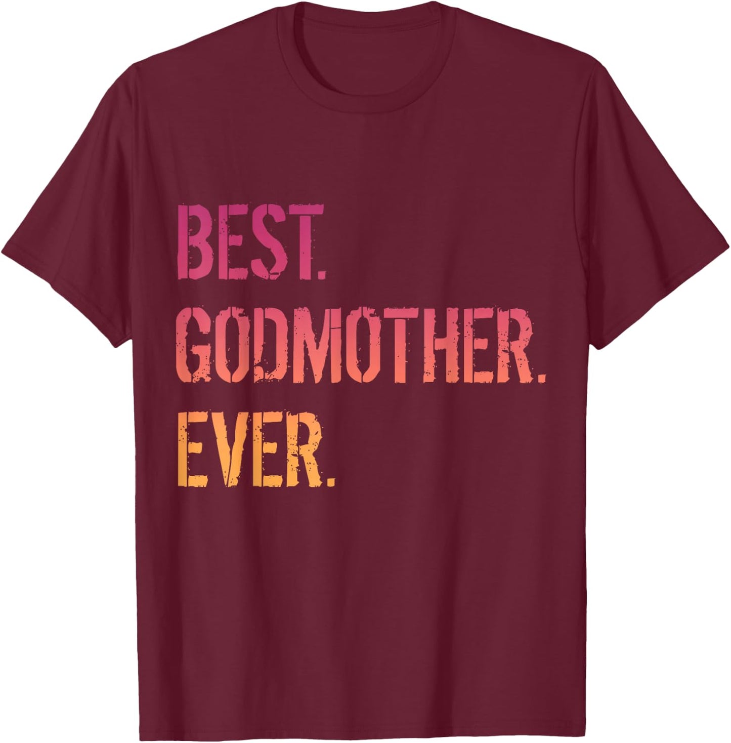 Best Godmother Ever T-Shirt - T-Shirt | Maroon
