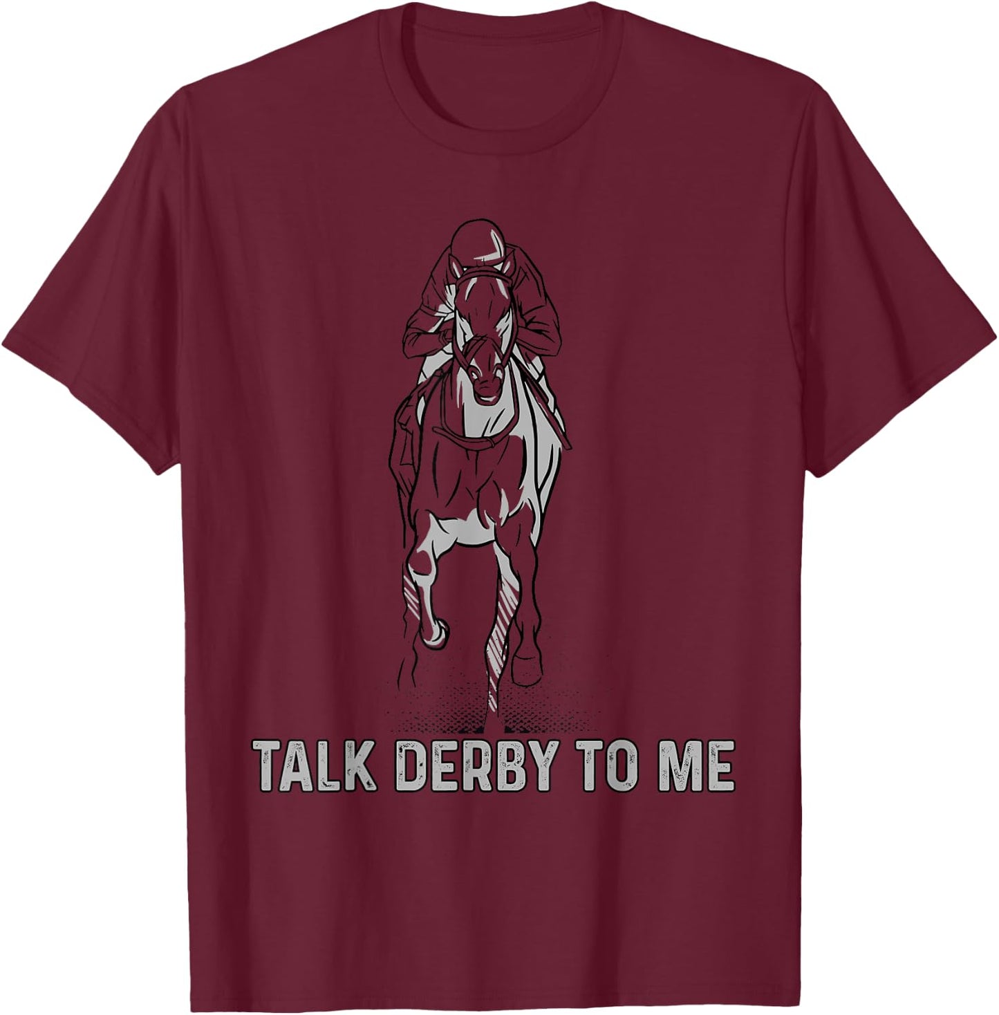 Talk Derby To Me T-Shirt - T-Shirt | Maroon