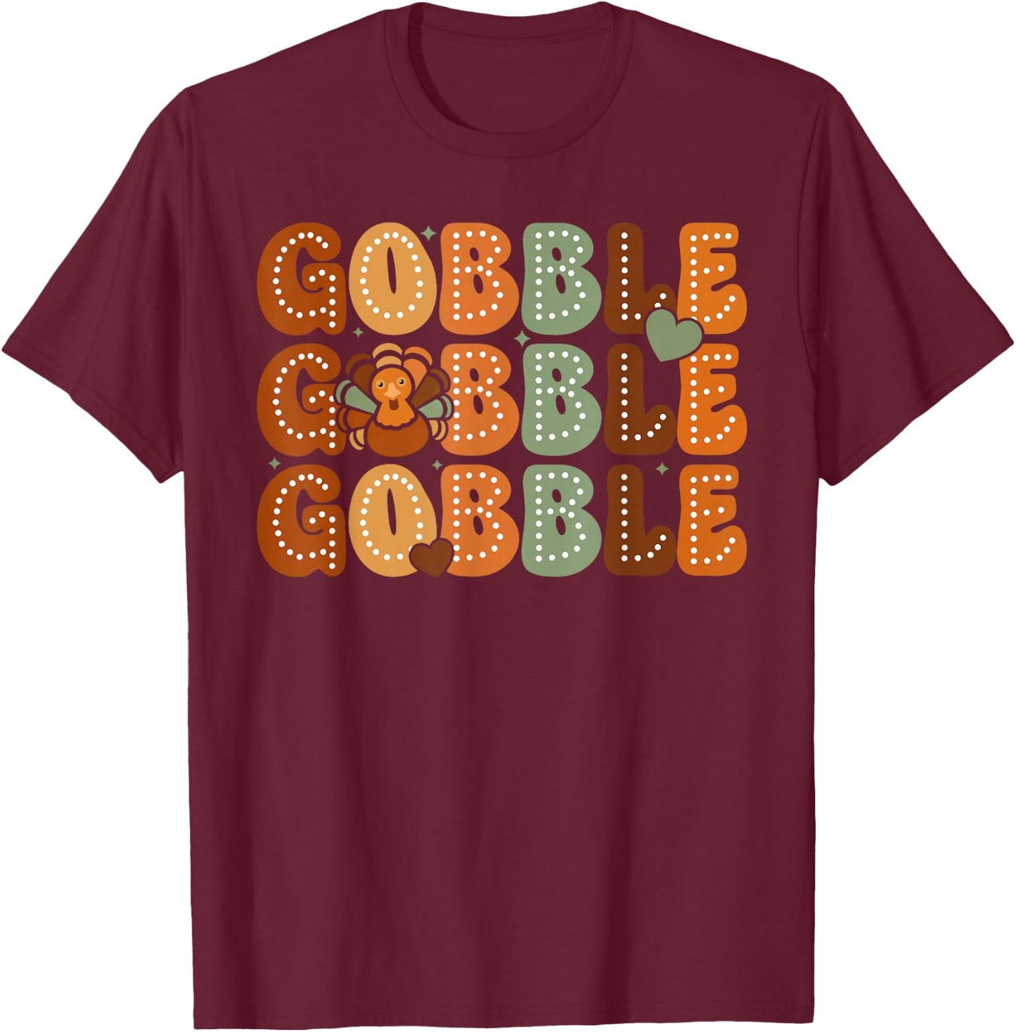 Gobble Turkey Thanksgiving Fall Funny Thanksgiving Women Men T-Shirt - T-Shirt | Maroon