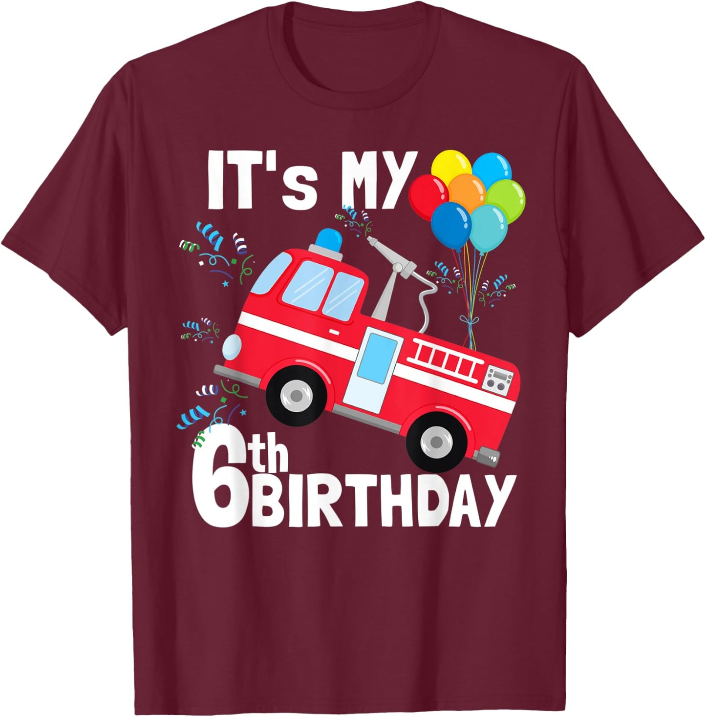 It's My 6th Birthday Fire Truck 6 Birthday Boy Gift T-Shirt - T-Shirt | Maroon