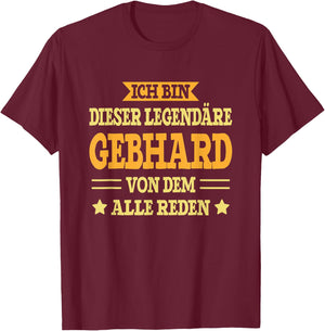 Gebhard - Lustiges Vorname Namen Spruch Gebhard T-Shirt - T-Shirt | Maroon