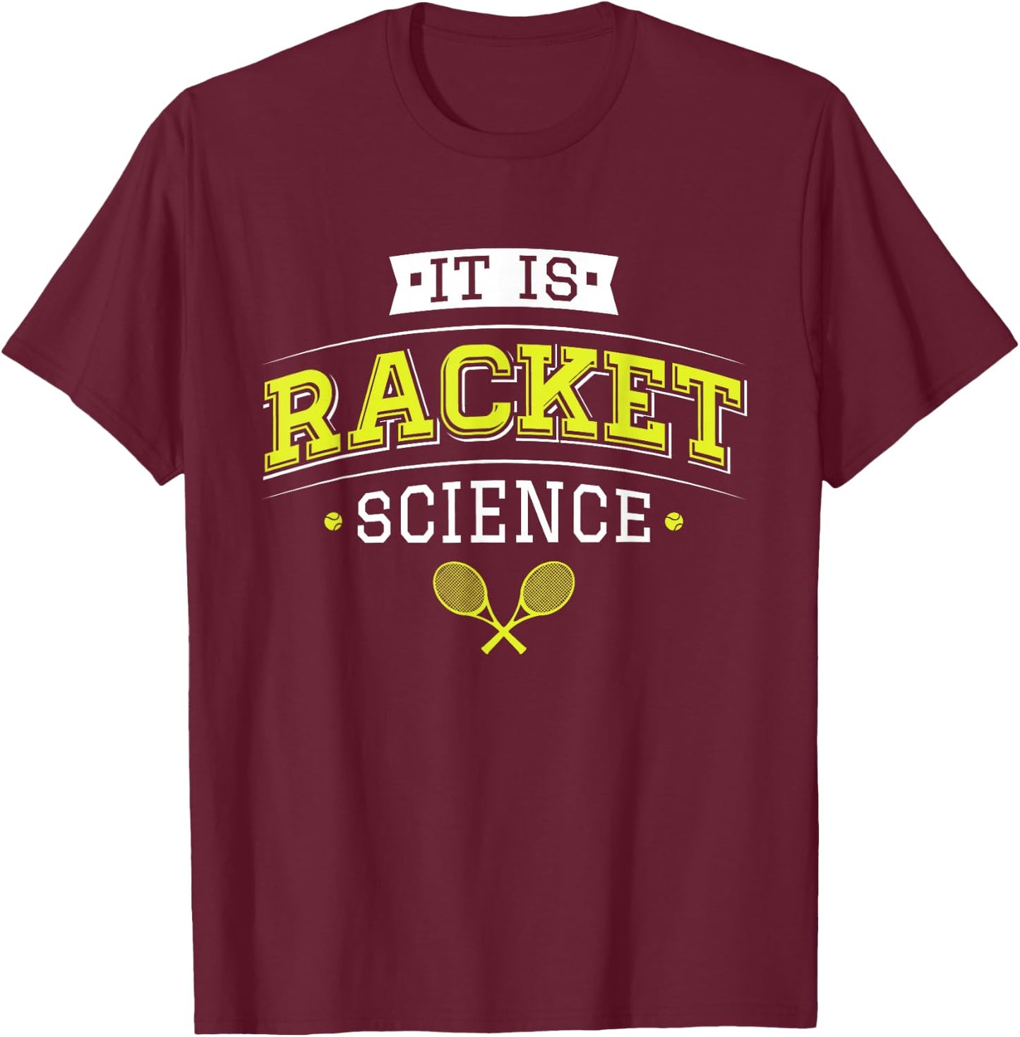 It's Racket Science - Funny Tennis Lover & Coach T-Shirt - T-Shirt | Maroon
