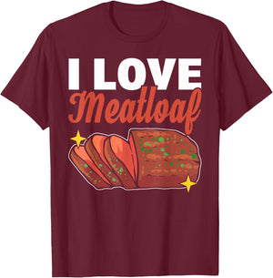 I Love Meatloaf T-Shirt - T-Shirt | Maroon