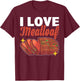 I Love Meatloaf T-Shirt - T-Shirt | Maroon