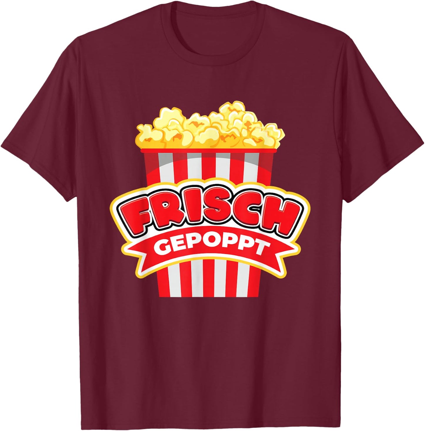 Frisch Gepoppt I Funny Sexy Popcorn Sarcasm Irony Fun , black T-Shirt - T-Shirt | Maroon