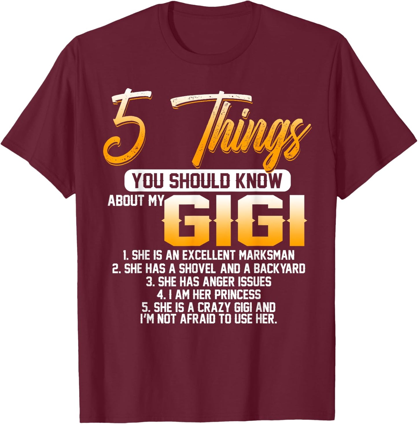 5 Things You Should Know About My Gigi Grandma Mother's Day T-Shirt - T-Shirt | Maroon