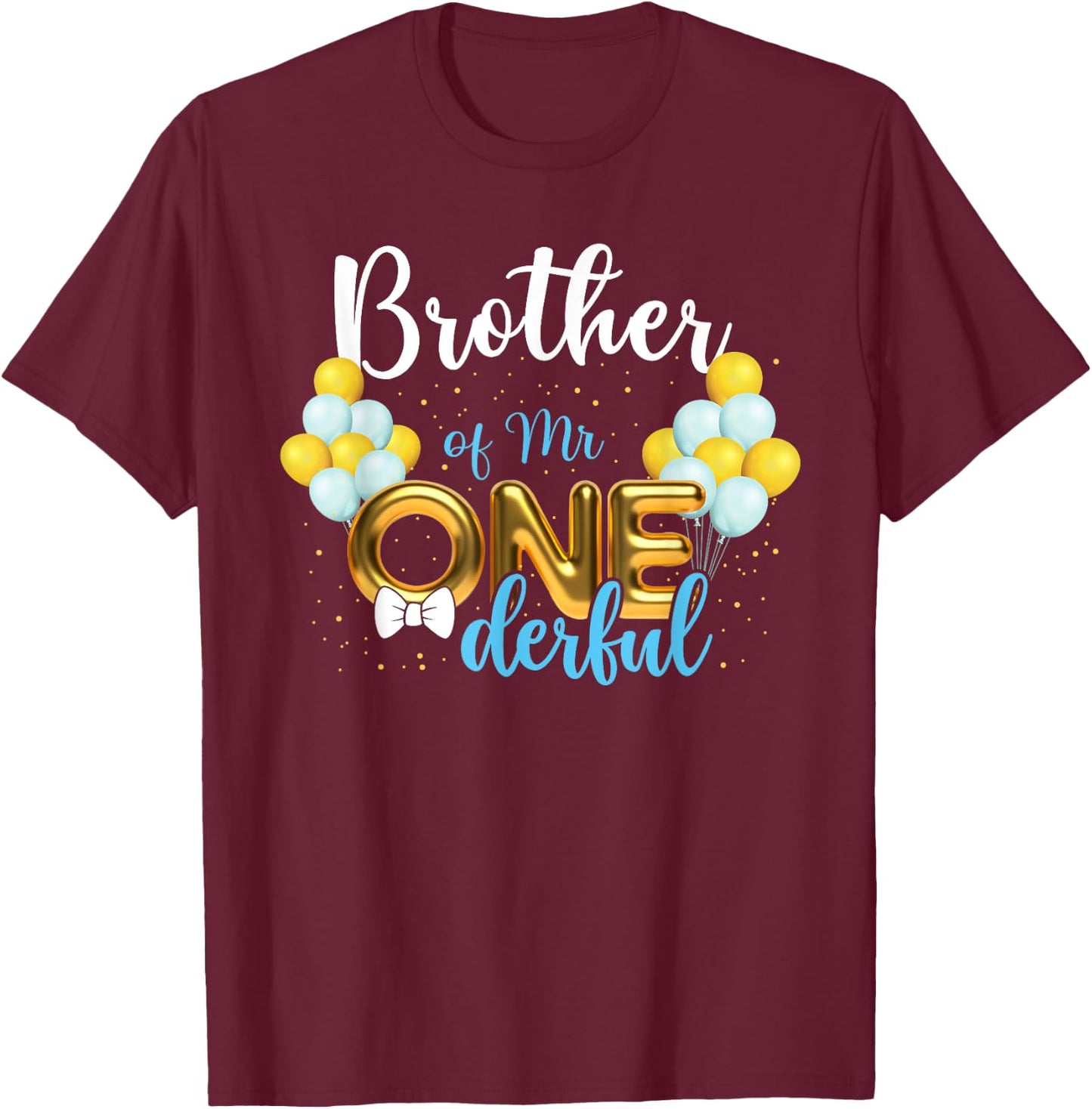 Brother of Mr Onederful 1st Birthday First One-Derful T-Shirt - T-Shirt | Maroon