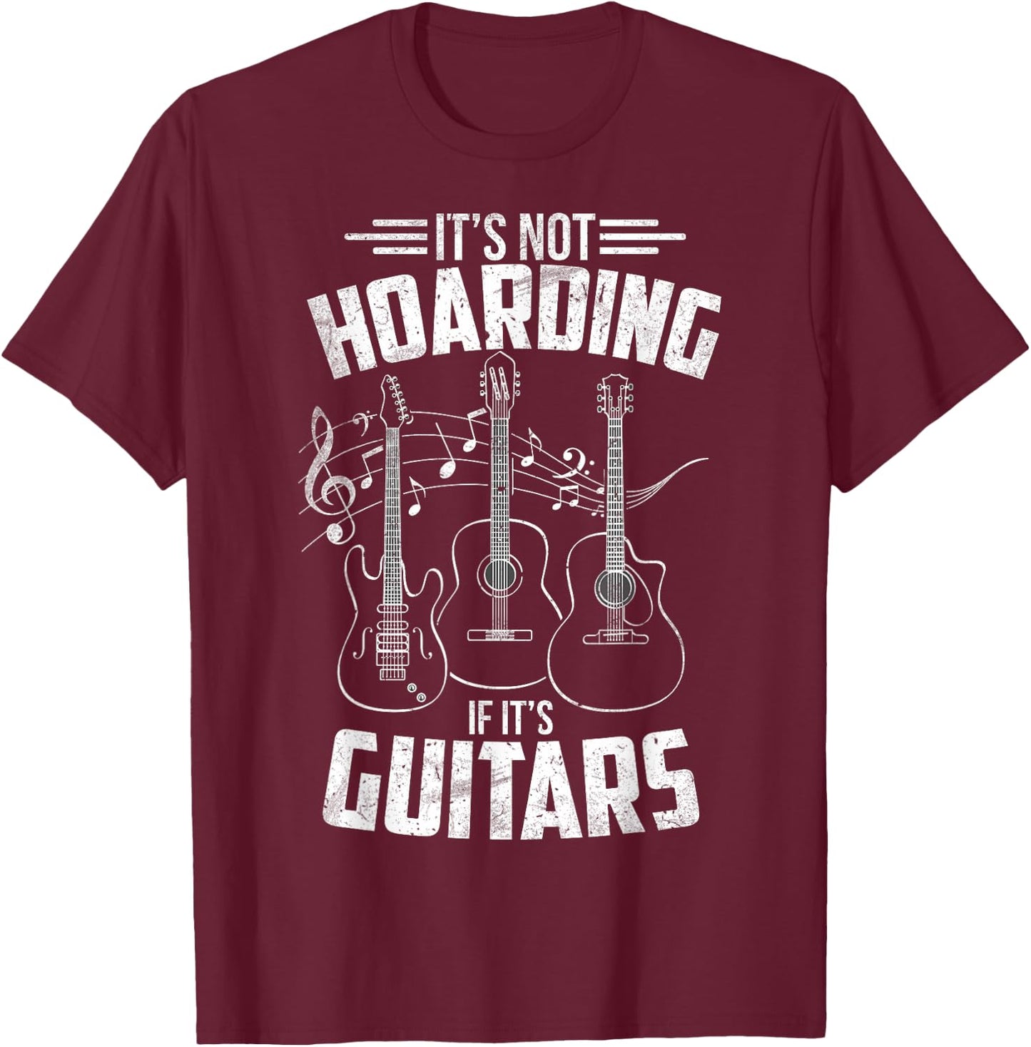 Guitarists It's Not Hoarding If It's Guitars Guitar Teachers Men Women Kids T-Shirt - T-Shirt | Maroon