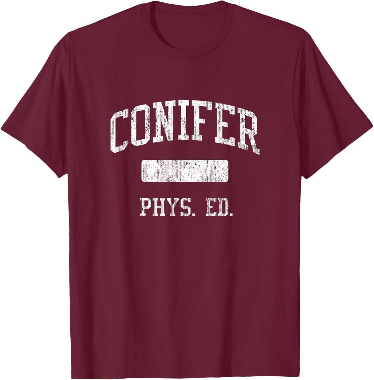 Conifer High School HS Conifer CO PHYS Ed T-Shirt - T-Shirt | Maroon