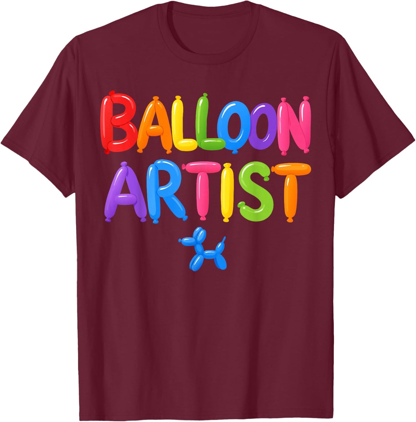 Balloon Artist Balloon Twisting T-Shirt - T-Shirt | Maroon