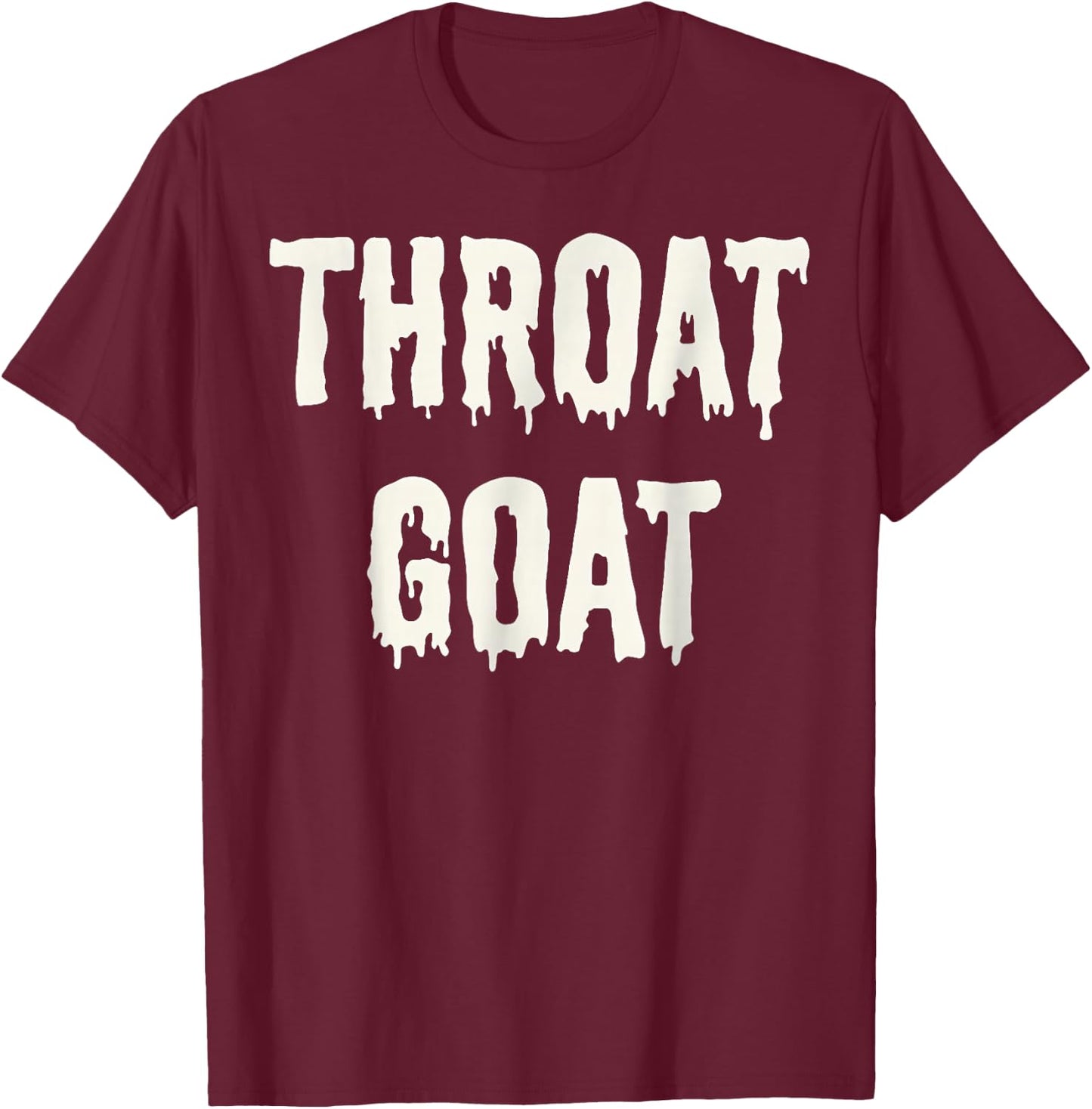 Funny Throat Goat - Adult Humor Sarcastic Outfit T-Shirt - T-Shirt | Maroon