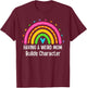 Having A Weird Mom Builds Character Rainbow Fun Mothers Day T-Shirt - T-Shirt | Maroon