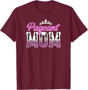 Pageant Mom Leopard Pageant Mother Pageant Mama T-Shirt - T-Shirt | Maroon