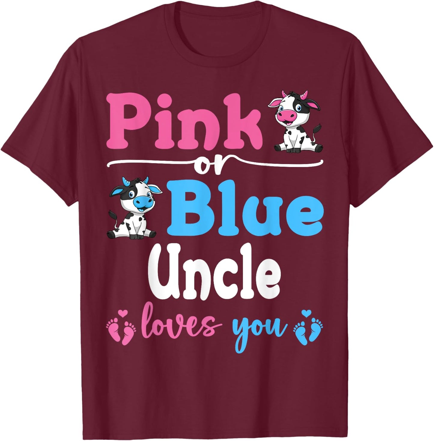 Pink Or Blue Uncle Loves You Cow Gender Reveal Baby Shower T-Shirt - T-Shirt | Maroon