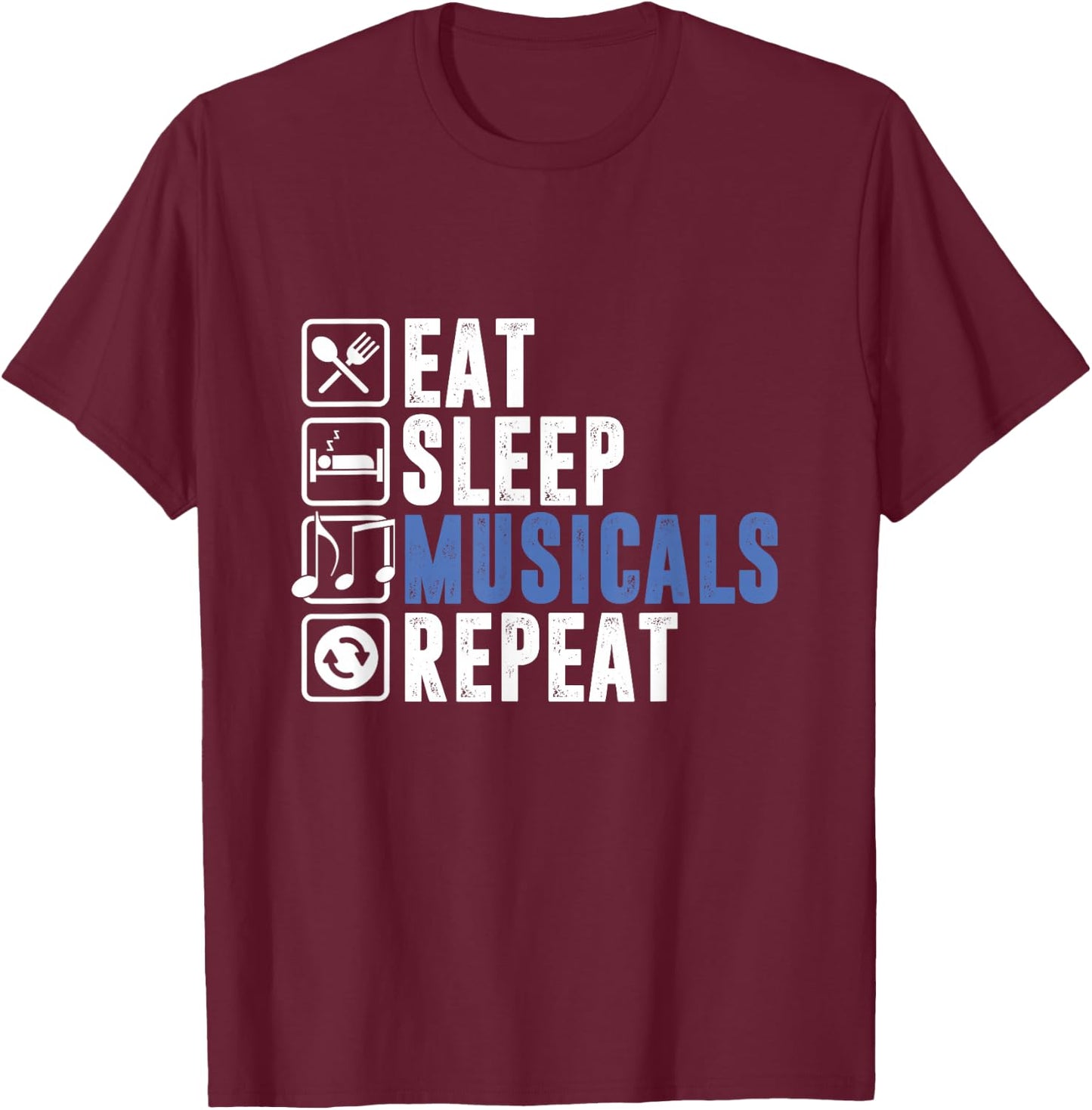 Eat Sleep Musicals | Musikkino | Broadway T-Shirt - T-Shirt | Maroon