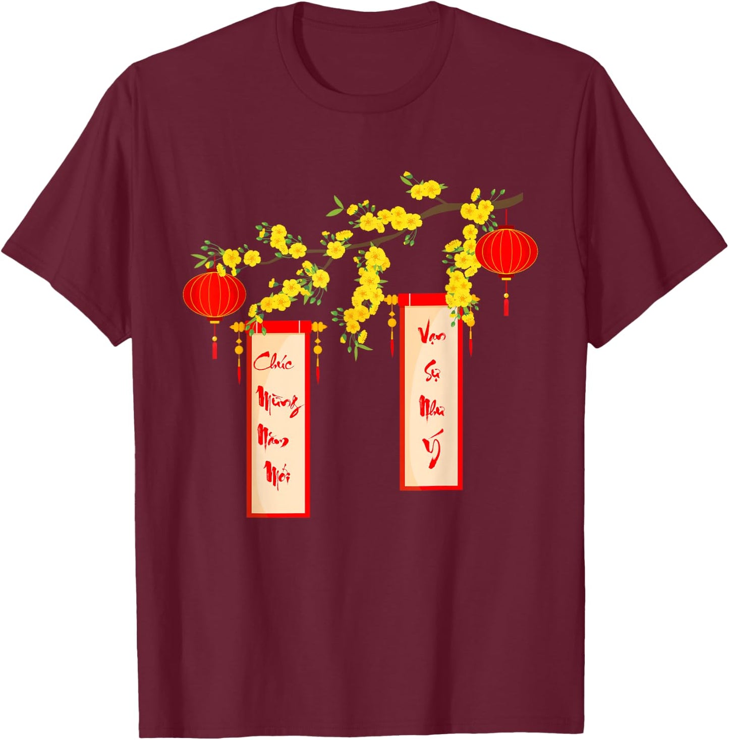 Chuc Mung Nam Moi Van Su Nhu Y Happy Vietnamese New Year T-Shirt - T-Shirt | Maroon