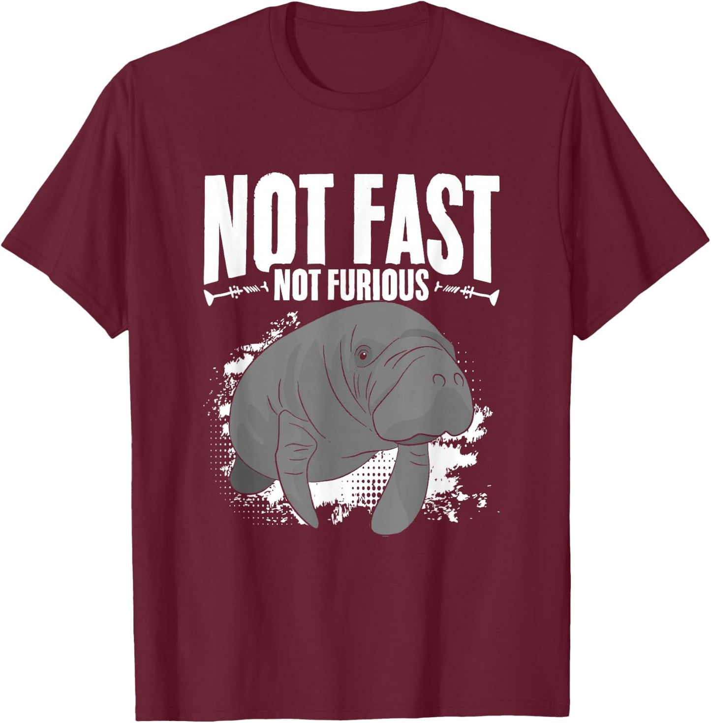 Not Fast Not Furious Dugong Sea Manatees Chubby Manatee T-Shirt - T-Shirt | Maroon