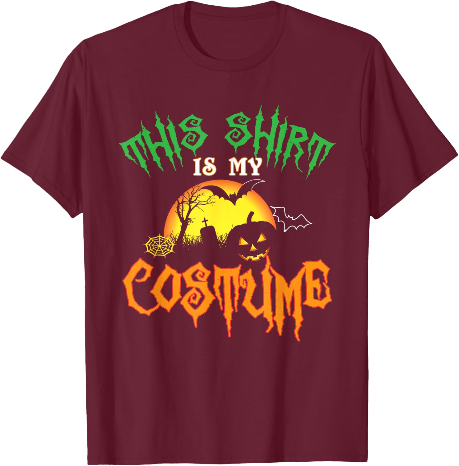 This Shirt Is My Costume Funny Halloween T-Shirt - T-Shirt | Maroon