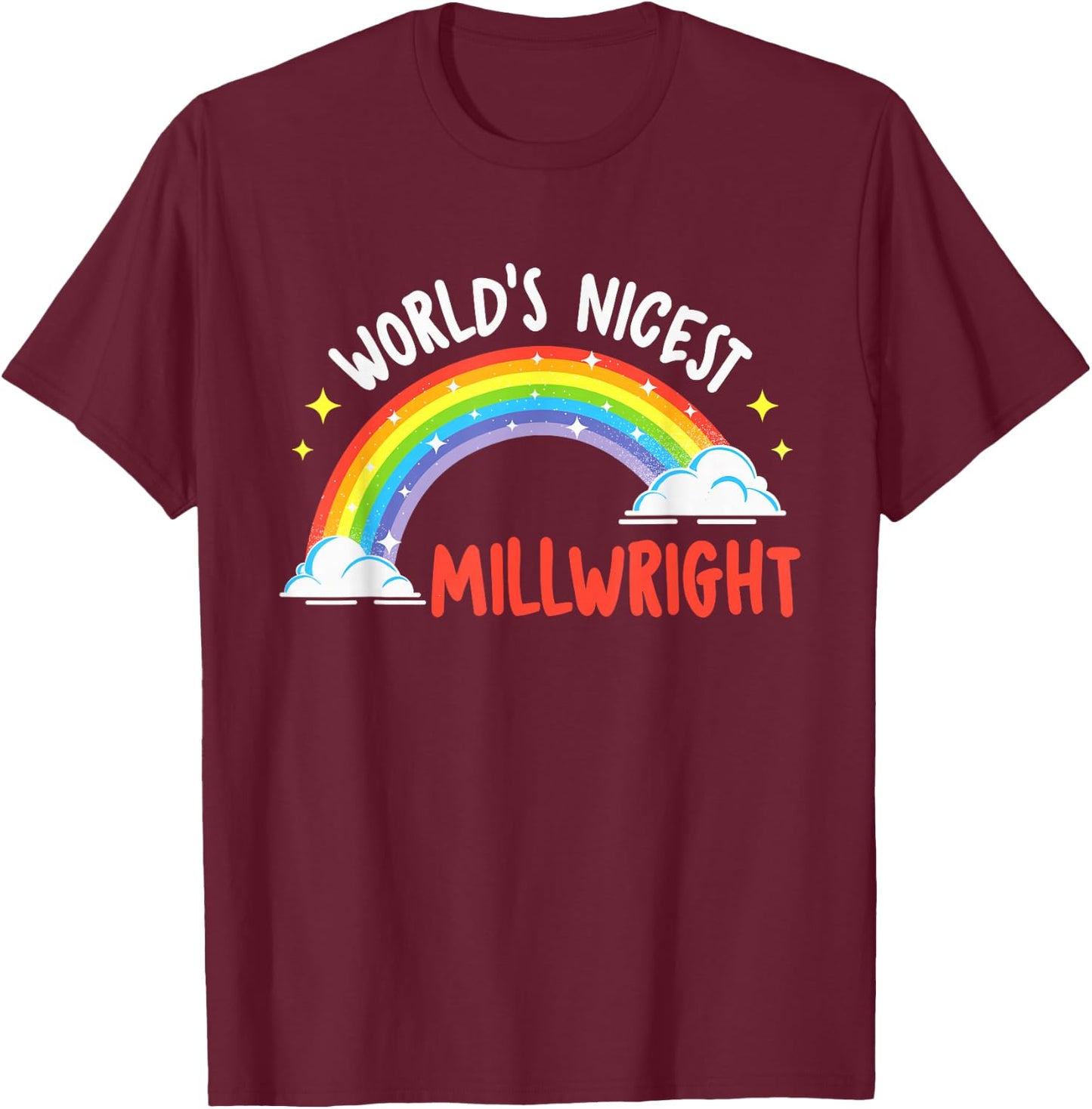 World's Nicest Millwright - Machinery Machinist Metal Worker T-Shirt - T-Shirt | Maroon