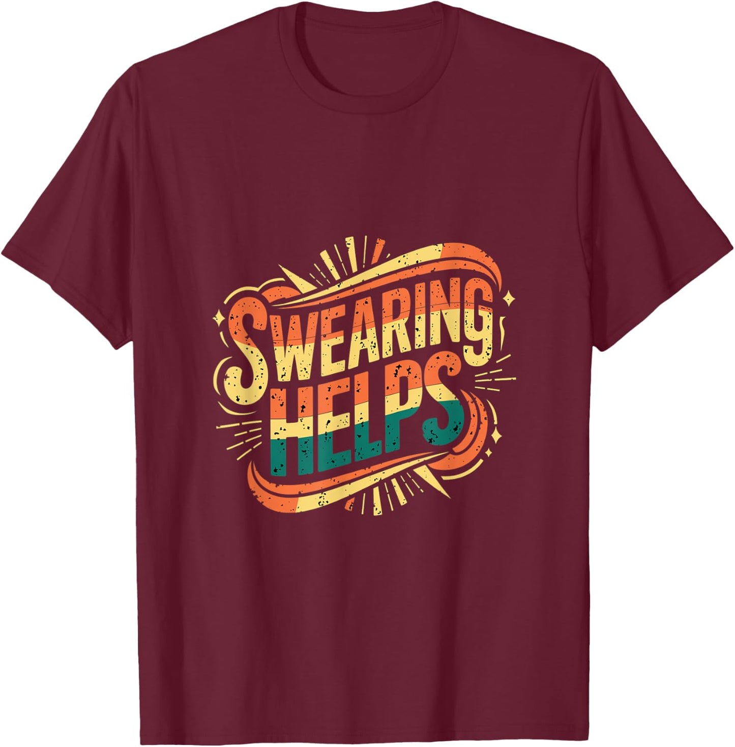Swearing Helps Funny Cursing Adult T-Shirt - T-Shirt | Maroon