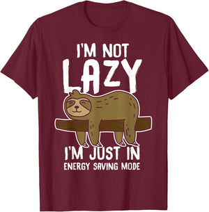 I'm Not Lazy I'm Just In Energy Saving Mode Funny Sloth gift T-Shirt - T-Shirt | Maroon