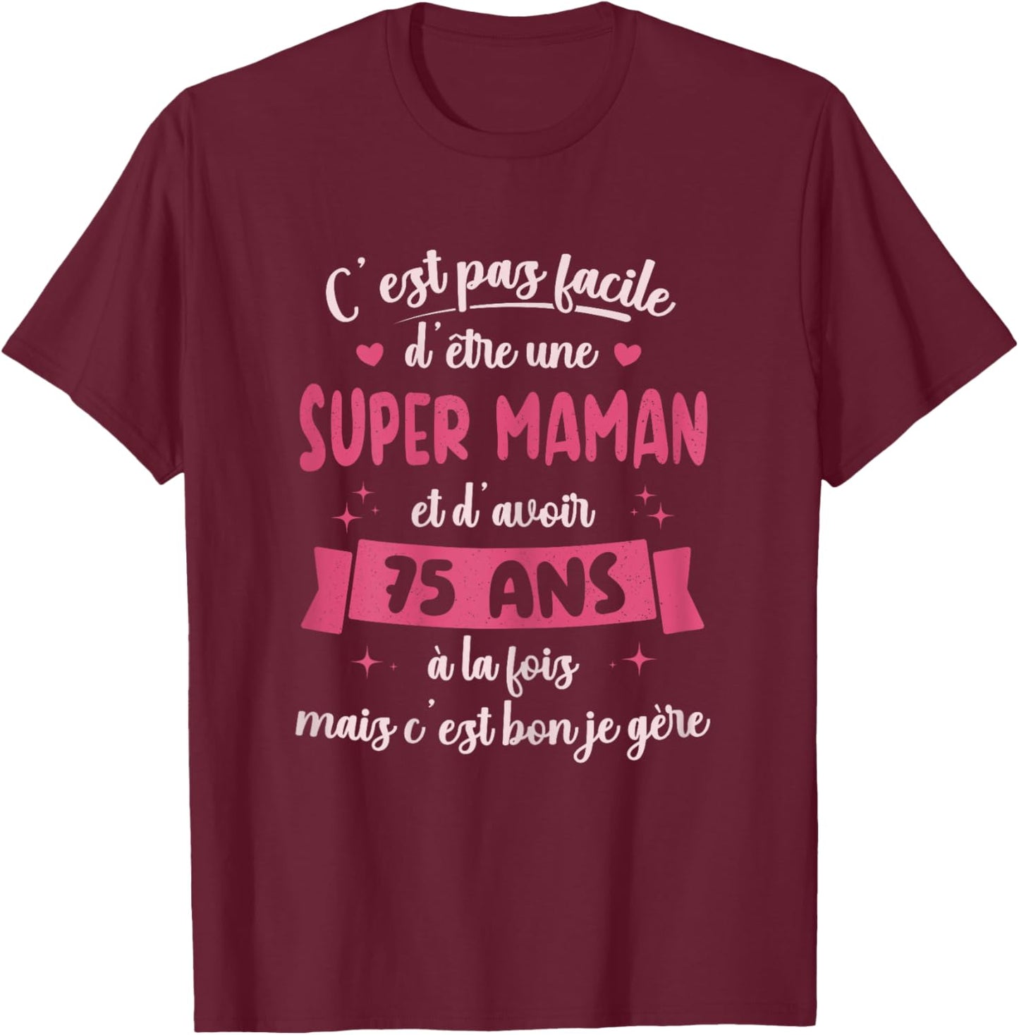 75 Years Gift Humour Birthday Super Mom , Black, Female X-Small T-Shirt - T-Shirt | Maroon