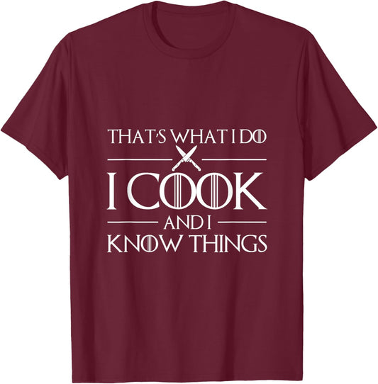 Thats What I Do I Cook And I Know Things Chef T-Shirt - T-Shirt | Maroon