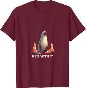 Neal The Seal - Neil With It Funny Seal Lover Design T-Shirt - T-Shirt | Maroon