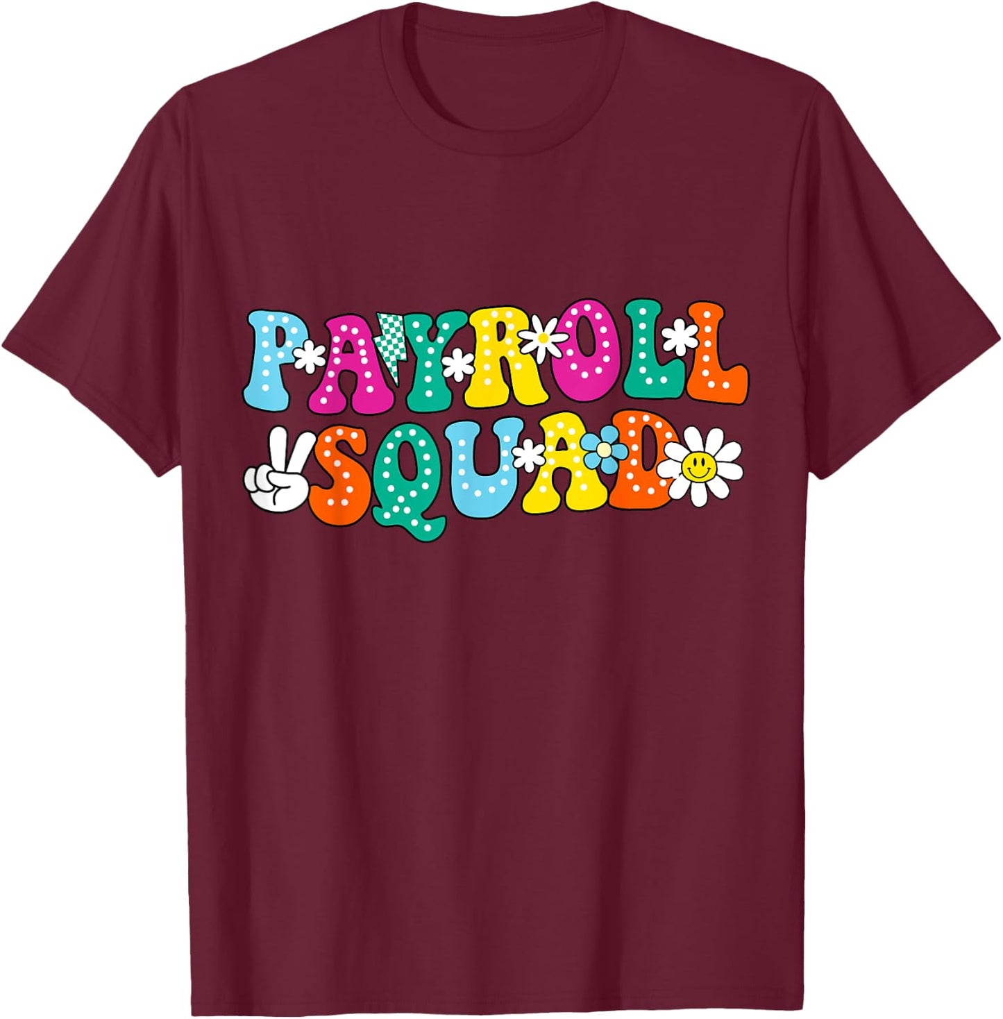 Payroll Squad Team Secretary Accounting Analyst T-Shirt - T-Shirt | Maroon