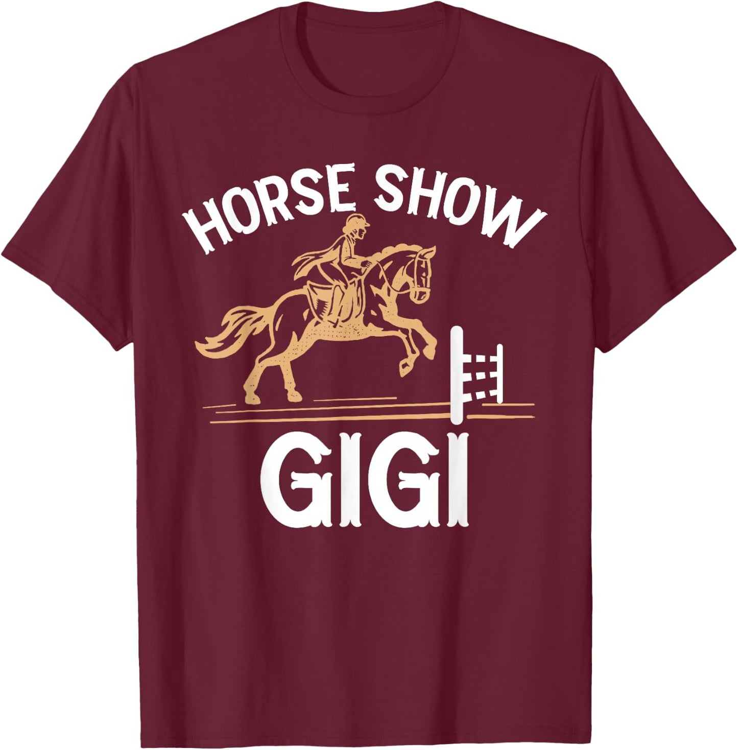 Horse Show Gigi Grandma Equestrian Gigi T-Shirt - T-Shirt | Maroon