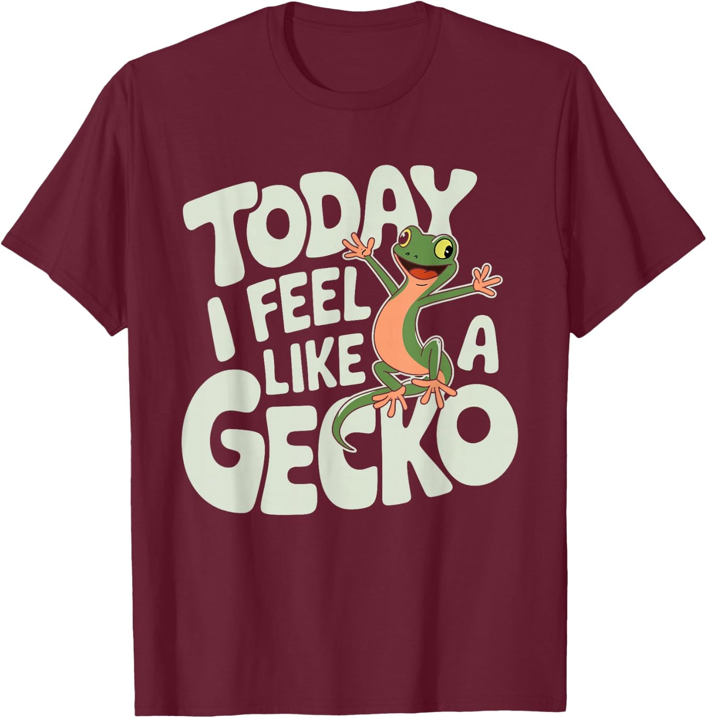 Today I feel like a Gecko Design for Children | Kids Gecko T-Shirt - T-Shirt | Maroon